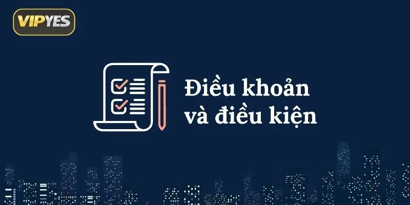 Tầm quan trọng của điều khoản và điều kiện cần biết